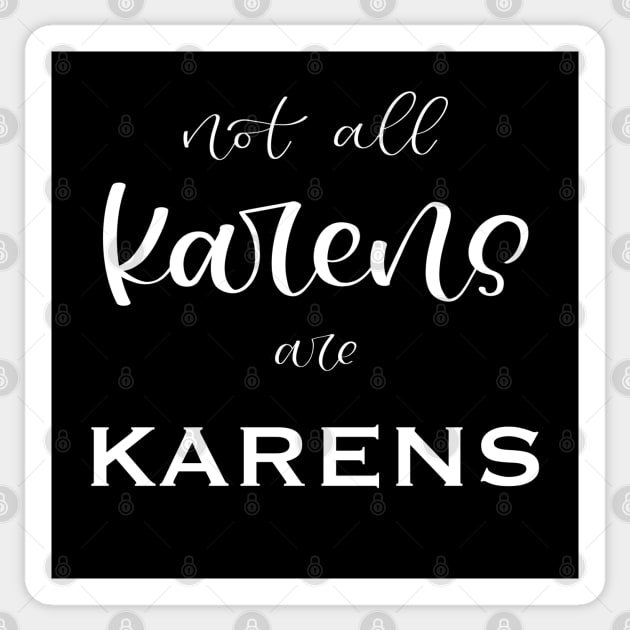 Some Karens are Good! Sticker by LetteringByKaren